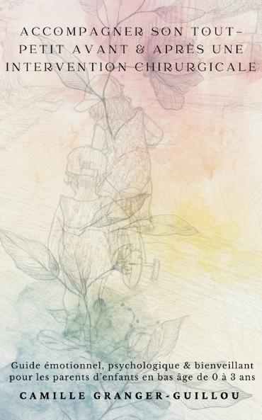 Accompagner son tout-petit avant & après une intervention chirurgicale