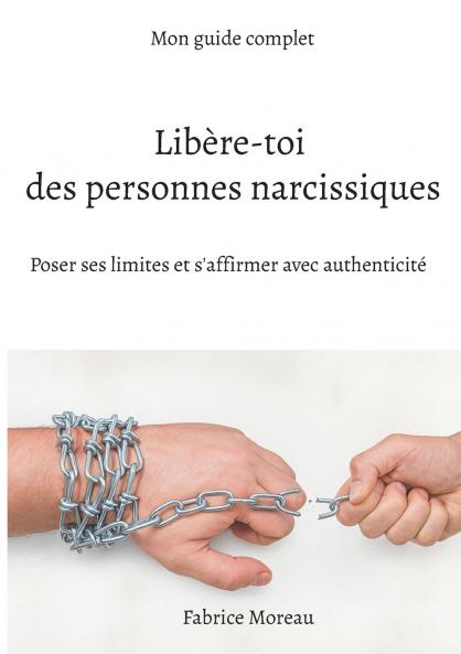 Libère-toi des personnes narcissiques.