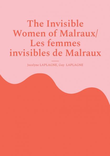 The Invisible Women of Malraux/ Les femmes invisibles de Malraux