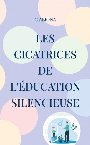 Les cicatrices de l'éducation silencieuse