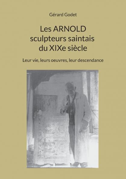 Les Arnold sculpteurs saintais du XIXe siècle