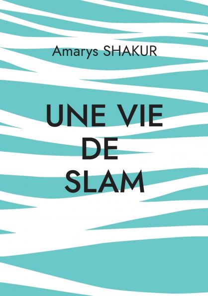 Une vie de Slam