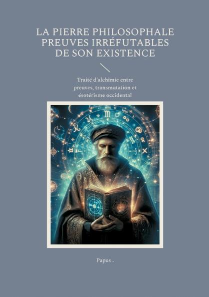 La Pierre Philosophale Preuves irréfutables de son existence