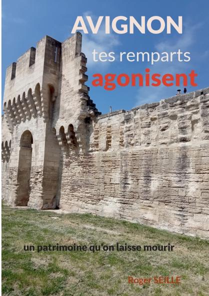 Avignon tes remparts agonisent