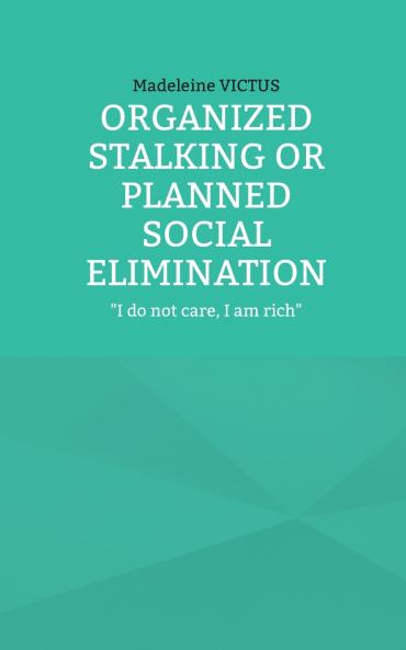 Organized stalking or planned social elimination