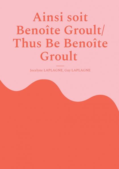 Ainsi soit Benoîte Groult/ Thus Be Benoîte Groult