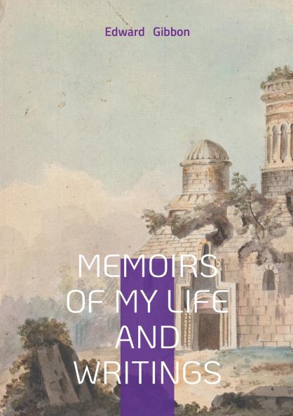 Memoirs of My Life and Writings