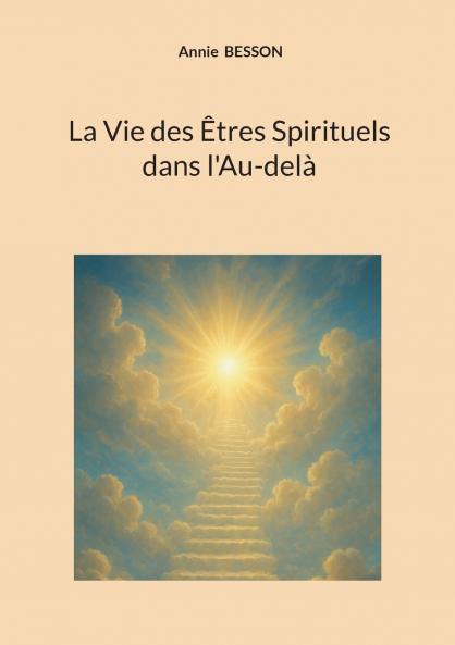 La Vie des Êtres Spirituels dans l'Au-delà