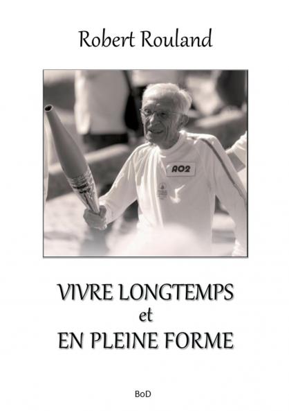 Vivre longtemps et en pleine forme