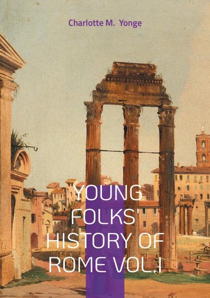 Young Folks' History Of Rome Vol.I