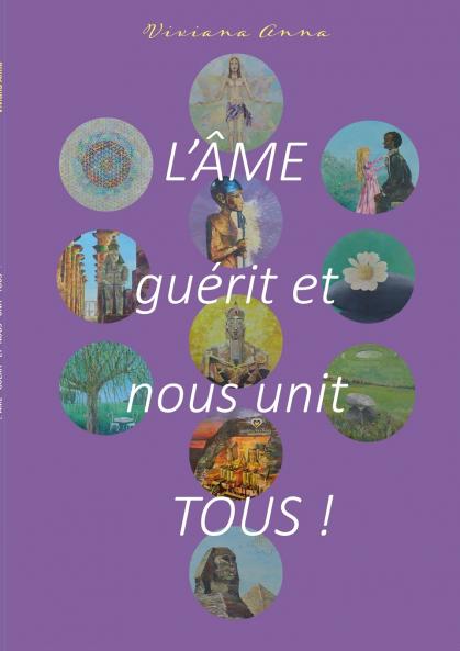 L'âme guérit et nous unit tous !