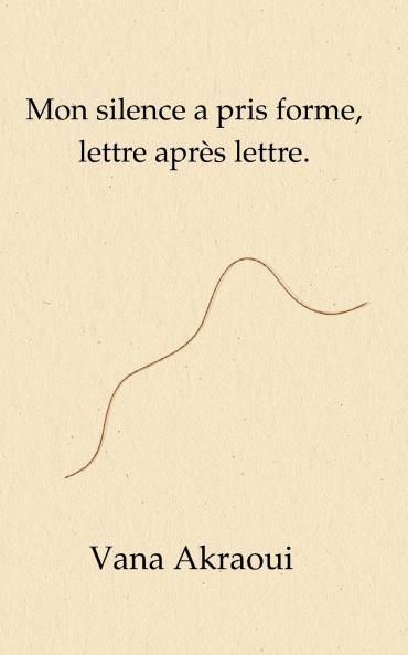 Mon silence a pris forme lettre après lettre.