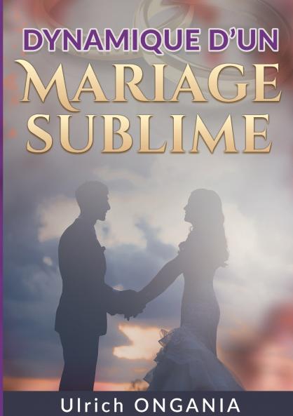 Dynamique d'un Mariage Sublime