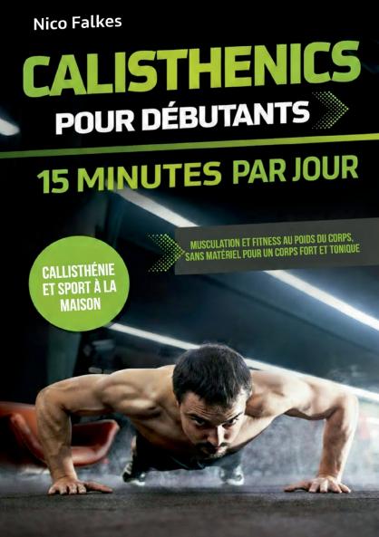 Calisthenics pour débutants - 15 minutes par jour