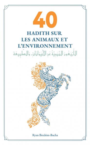 40 Hadith sur les animaux et l'environnement