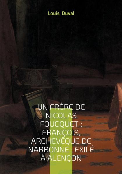 Un frère de Nicolas Foucquet
