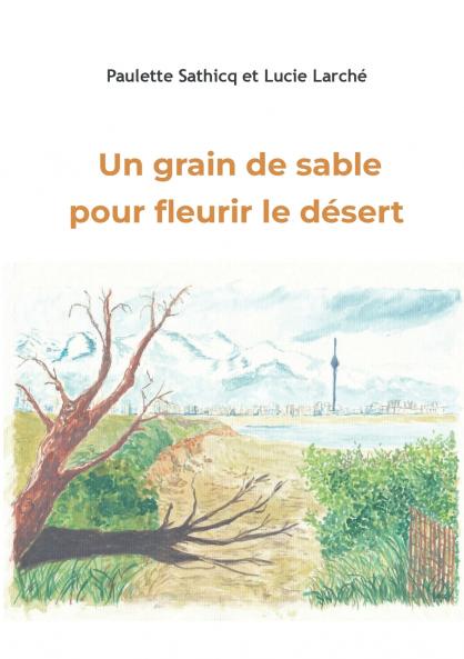 Un grain de sable pour fleurir le désert