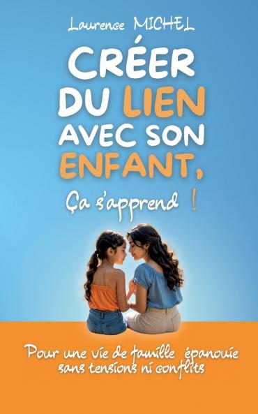 Créer du lien avec son enfant ça s'apprend !