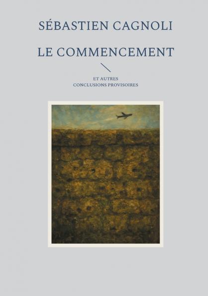 Le commencement et autres conclusions provisoires