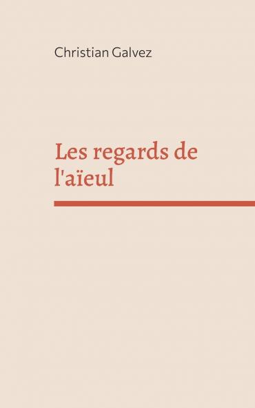 Les regards de l'aïeul
