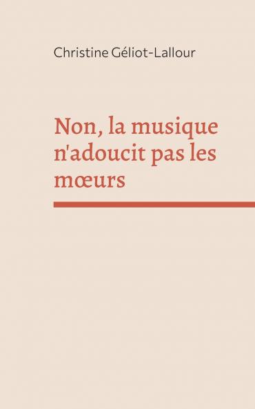 Non la musique n'adoucit pas les moeurs