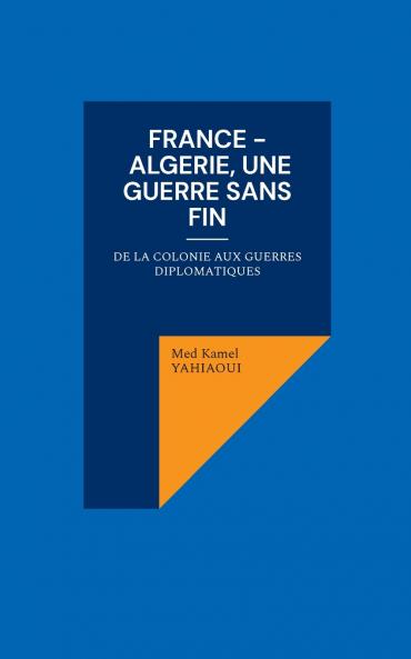 France - Algerie une guerre sans fin