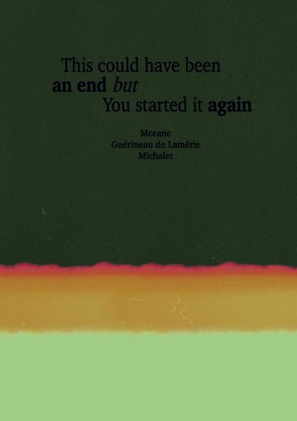 This Could Have Been An End But You Started It Again