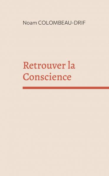 Retrouver la Conscience