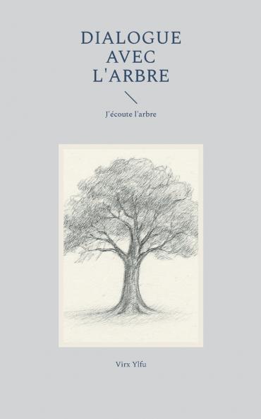 Dialogue avec l'arbre