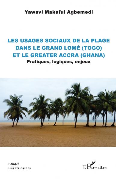 Les usages sociaux de la plage dans le Grand Lomé (Togo) et le Greater Accra (Ghana)
