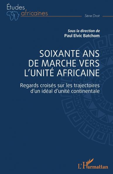 Soixante ans de marche vers l'unité africaine
