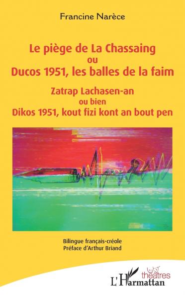 Le piège de La Chassaing ou Ducos 1951 les balles de la faim - Zatrap Lachasen-an ou bien Dikos 1951 kout fizi kont an bout pen