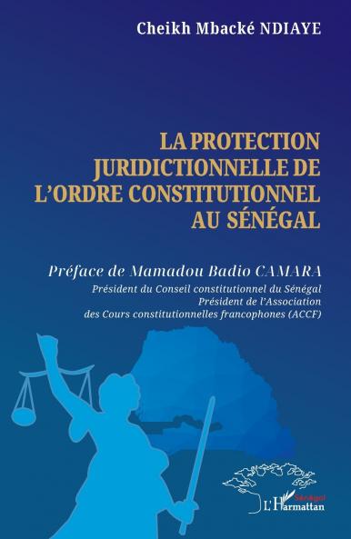 La protection juridictionnelle de l'ordre constitutionnel au Sénégal