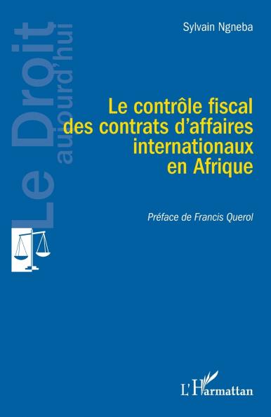 Le contrôle fiscal des contrats d'affaires internationaux en Afrique