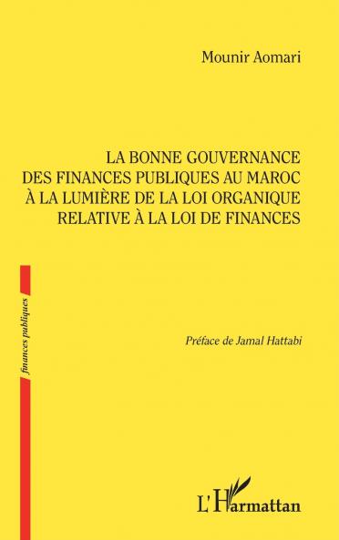 La bonne gouvernance des Finances publiques au Maroc à la lumière de la loi organique relative à la loi de finances