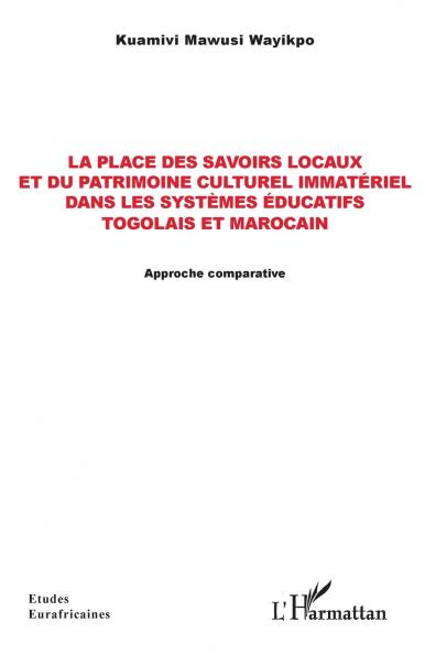 La place des savoirs locaux et du patrimoine culturel immatériel dans les systèmes éducatifs togolais et marocain