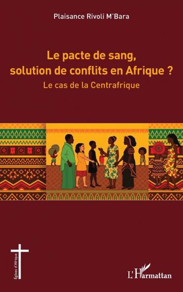Le pacte de sang solution de conflits en Afrique ?