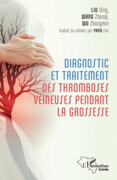 Diagnostic et traitement des tromboses veineuses pendant la grossesse