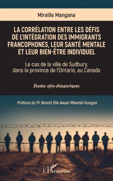 La corrélation entre les défis de l'intégration des immigrants francophones leur santé mentale et leur bien-être individuel