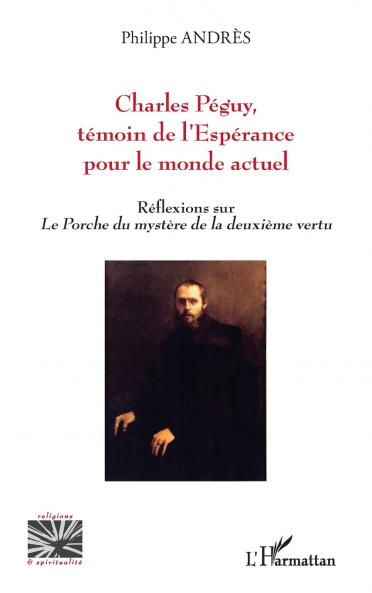 Charles Péguy  témoin de l'Espérance pour le monde actuel