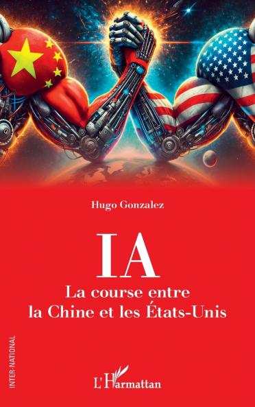 IA. La course entre la Chine et les États-Unis