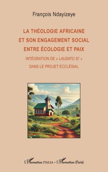 La théologie africaine et son engagement social entre écologie et paix