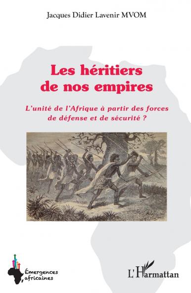 Les héritiers de nos empires