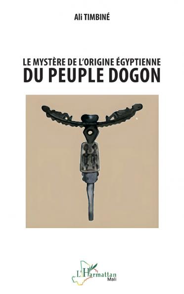 Le mystère de l'origine égyptienne du peuple dogon