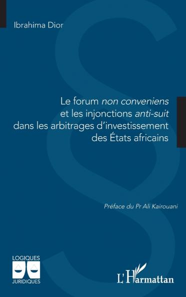 Le forum non conveniens et les injonctions anti-suit dans les arbitrages d'investissement des États africains
