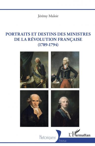 Portraits et destins des ministres de la Révolution française (1789-1794)