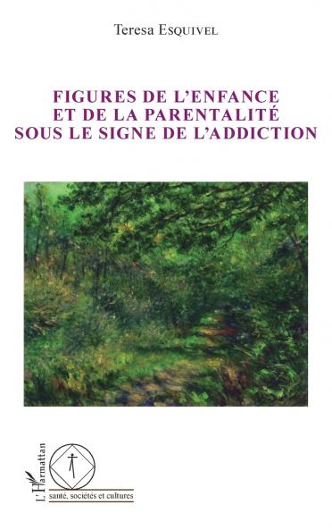 Figures de l'enfance et de la parentalité sous le signe de l'addiction