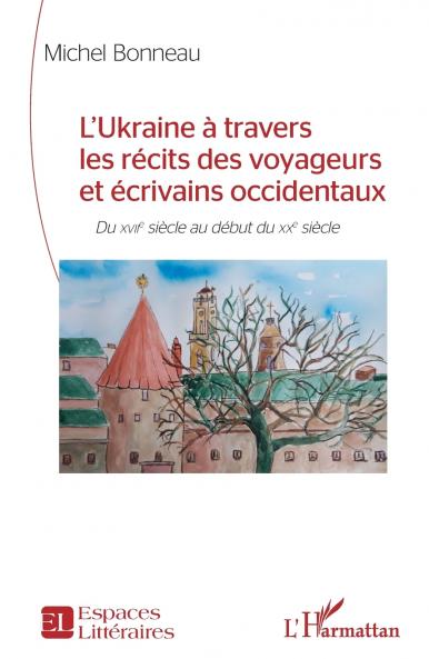 L'Ukraine à travers les récits des voyageurs et écrivains occidentaux