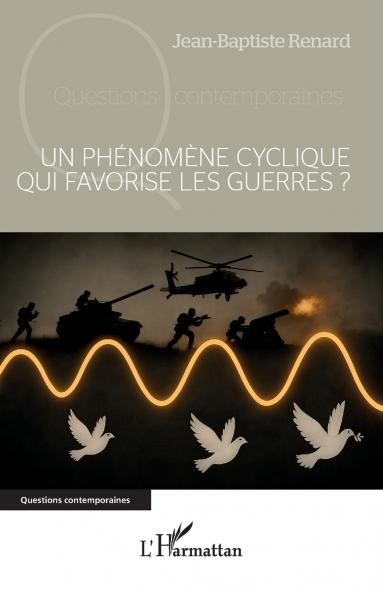 Un phénomène cyclique qui favorise les guerres ?