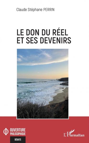 Le don du réel et ses devenirs